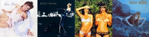 Roxy Music: 1972: Roxy Music - 1973: For your pleasure - 1974: Country Life - 1975: Siren