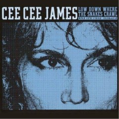 Cee Cee James: Low down where the snakes crawl