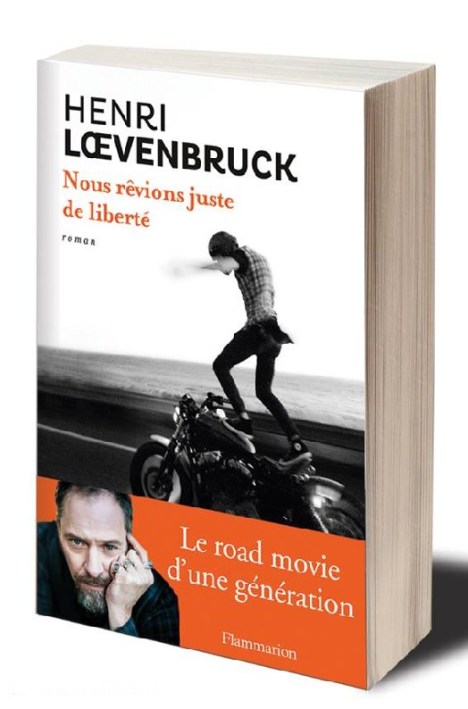 Henri Loevenbruck, Nous rêvions juste de liberté