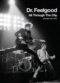 Wilco Johnson, All through the City 1974-1977
